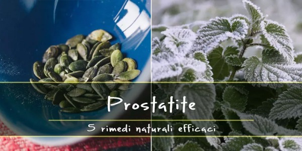 Prostatite: 5 Rimedi naturali efficaci per la salute della tua Prostata