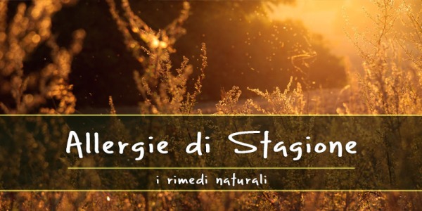 Rimedi naturali per le Allergie stagionali