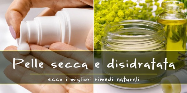 Pelle secca: rimedi naturali per idratare e proteggere la pelle dal freddo