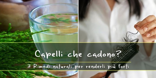 Rimedi naturali contro la caduta dei Capelli